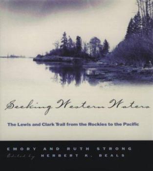 Paperback Seeking Western Waters: The Lewis and Clark Trail from the Rockies to the Pacific Book