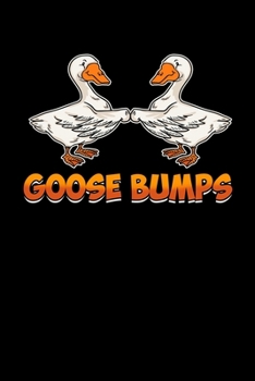 Paperback Goose Bumps: Funny Goosebumps Geese Pun Blank Composition Notebook for Journaling & Writing (120 Lined Pages, 6" x 9") Book