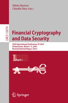 Financial Cryptography and Data Security: 25th International Conference, FC 2021, Virtual Event, March 1–5, 2021, Revised Selected Papers, Part I