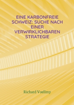 Paperback Eine karbonfreie Schweiz: Suche nach einer verwirklichbaren Strategie [German] Book