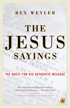 Paperback The Jesus Sayings: The Quest for His Authentic Message Book