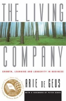 Kindle Edition The Living Company: Growth, Learning and Longevity in Business Book