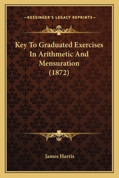 Paperback Key To Graduated Exercises In Arithmetic And Mensuration (1872) Book