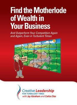 Hardcover Find the Motherlode of Wealth in Your Business Book