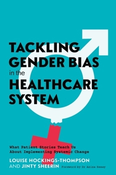 Tackling Gender Bias in the Healthcare System: What Patient Stories Teach Us about Implementing Systemic Change