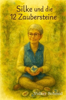 Silke und die 12 Zaubersteine: Das Ritual des Geben