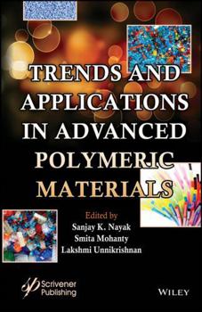 Hardcover Trends and Applications in Advanced Polymeric Materials Book