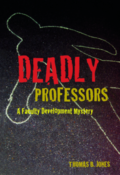 Paperback Deadly Professors: A Faculty Development Mystery Book