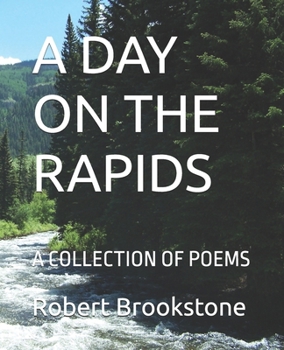 Paperback A Day on the Rapids: A Collection of Poems Book