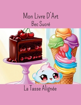 Mon Livre D'Art: Bec Sucré (French Edition)