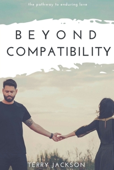 Paperback Beyond Compatibility: The Pathway to Enduring Love Book