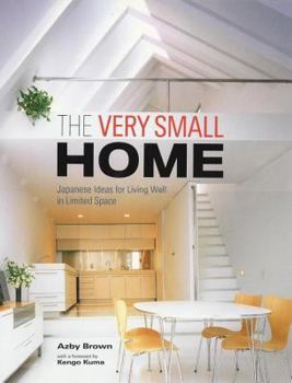 Hardcover The Very Small Home: Japanese Ideas for Living Well in Limited Space Book