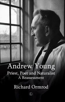 Paperback Andrew Young: Priest, Poet and Naturalist: A Reassessment Book