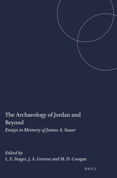 The Archaeology of Jordan and Beyond: Essays in Memory of James A. Sauer (Harvard Semitic Museum Publications)