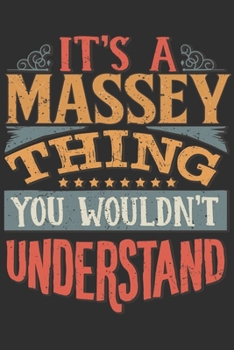 It's A Massey You Wouldn't Understand: Want To Create An Emotional Moment For A Massey Family Member ? Show The Massey's You Care With This Personal Custom Gift With Massey's Very Own Family Name Surn