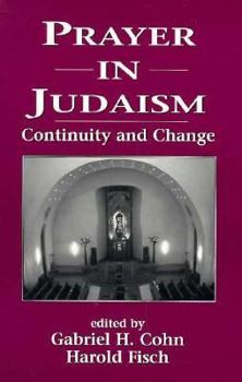 Hardcover Prayer in Judaism: Continuity and Change Book