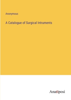 Paperback A Catalogue of Surgical Intruments Book