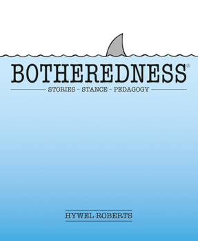 Paperback Botheredness: Stories, Stance and Pedagogy Book