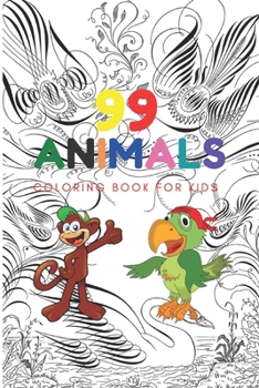 Paperback 99 Animals Coloring Book: For Kids Ages 7-8, 9-12 (Kids coloring activity books) Book