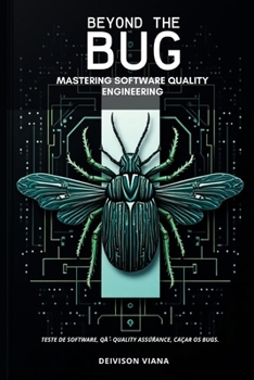 Paperback Beyond the Bug: Mastering Software Quality Engineering Book