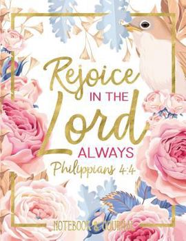 Paperback Notebook & Journal: Rejoice in the Lord Always: Philippians 4:4: Large Format 8.5x11 College Ruled Book