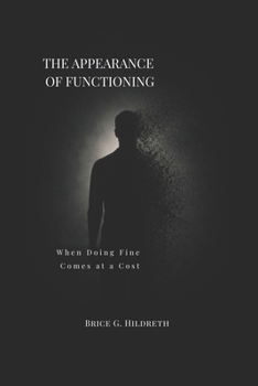 Paperback The Appearance of Functioning: When Doing Fine Comes at a Cost Book