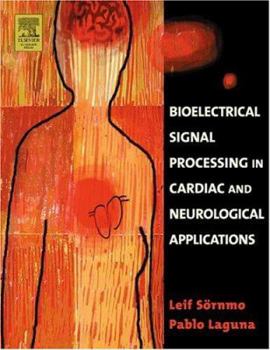 Hardcover Bioelectrical Signal Processing in Cardiac and Neurological Applications Book