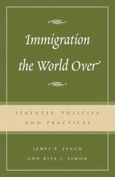 Paperback Immigration the World Over: Statutes, Policies, and Practices Book