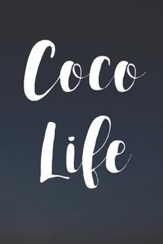 Coco  Life: Family life Grandma Mom love marriage friendship parenting wedding divorce Memory dating Journal Blank Lined Note Book Gift