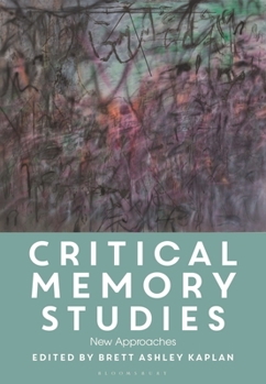 Critical Memory Studies: New Approaches