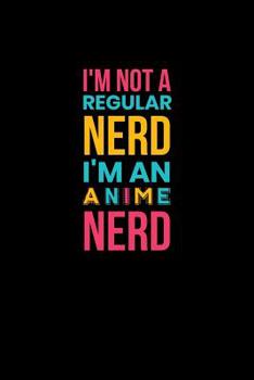 Paperback I'm Not A Regular Nerd I'm An Anime Nerd: Blood Sugar Log Book