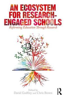 Paperback An Ecosystem for Research-Engaged Schools: Reforming Education Through Research Book