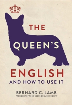 Paperback The Queen's English: And How to Use It Book