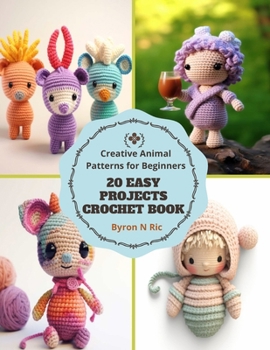 Paperback 20 Easy Projects Crochet Book: Creative Animal Patterns for Beginners Book