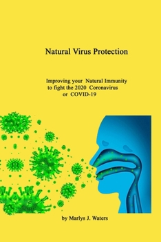 Paperback Natural Virus Protection Improving your natural Immunity to the 2020 Coronavirus (COVID-19) Book