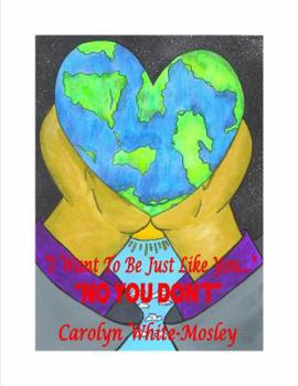 Paperback "I Want To Be Just Like You": "No You Don't" Book