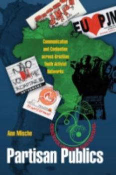 Paperback Partisan Publics: Communication and Contention Across Brazilian Youth Activist Networks Book