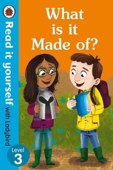 Hardcover What is it Made of? - Read It Yourself with Ladybird Level 3 Book