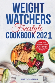 Paperback Weight Watchers Freestyle Cookbook 2021: Quick, Easy, Healthy & Tasty WW Freestyle Weight Watchers Recipes Book