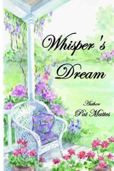 Paperback Whisper's Dream: Changing the future one dream at a time! Book