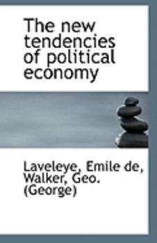 Paperback The New Tendencies of Political Economy Book