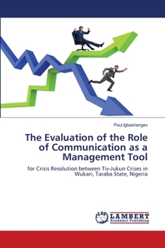 Paperback The Evaluation of the Role of Communication as a Management Tool Book