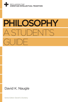 Philosophy: A Student's Guide - Book  of the Reclaiming the Christian Intellectual Tradition