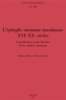 Paperback L'Epitaphe Ottomane Musulmane (Xvie-Xxe Siecles): Contribution a Une Histoire de la Culture Ottomane [French] Book