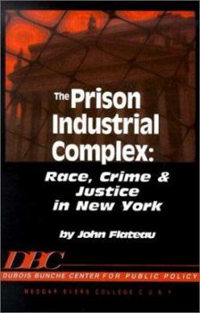 Paperback The Prison Industrial Complex: Race, Crime & Justice in New York Book