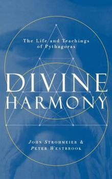 Divine Harmony: The Life and Teachings of Pythagoras