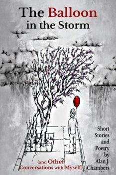 Paperback The Balloon in The Storm (and Other Conversations with Myself) Book