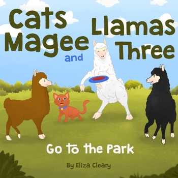 Paperback Cats Magee and Llamas Three: Go to the Park Book