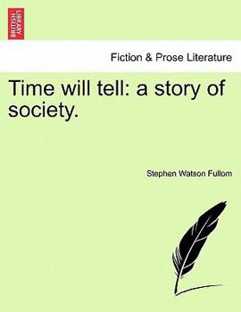 Paperback Time Will Tell: A Story of Society. Book