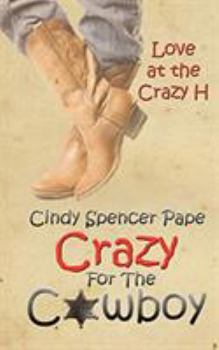 Crazy For The Cowboy (Love at the Crazy H) - Book #2 of the Love at the Crazy H